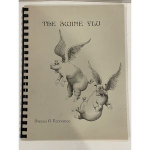 The Swine Flu By Steven G. Economou Collection Of Pen & Ink Drawings Signed